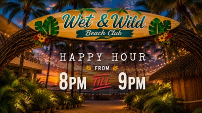 HAPPY HOUR - Wet & Wild