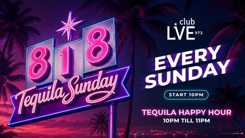 818 Tequila Sunday – Club Live 973